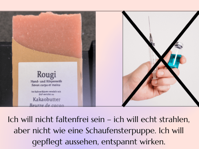 Ich will nicht faltenfrei sein – ich will echt strahlen